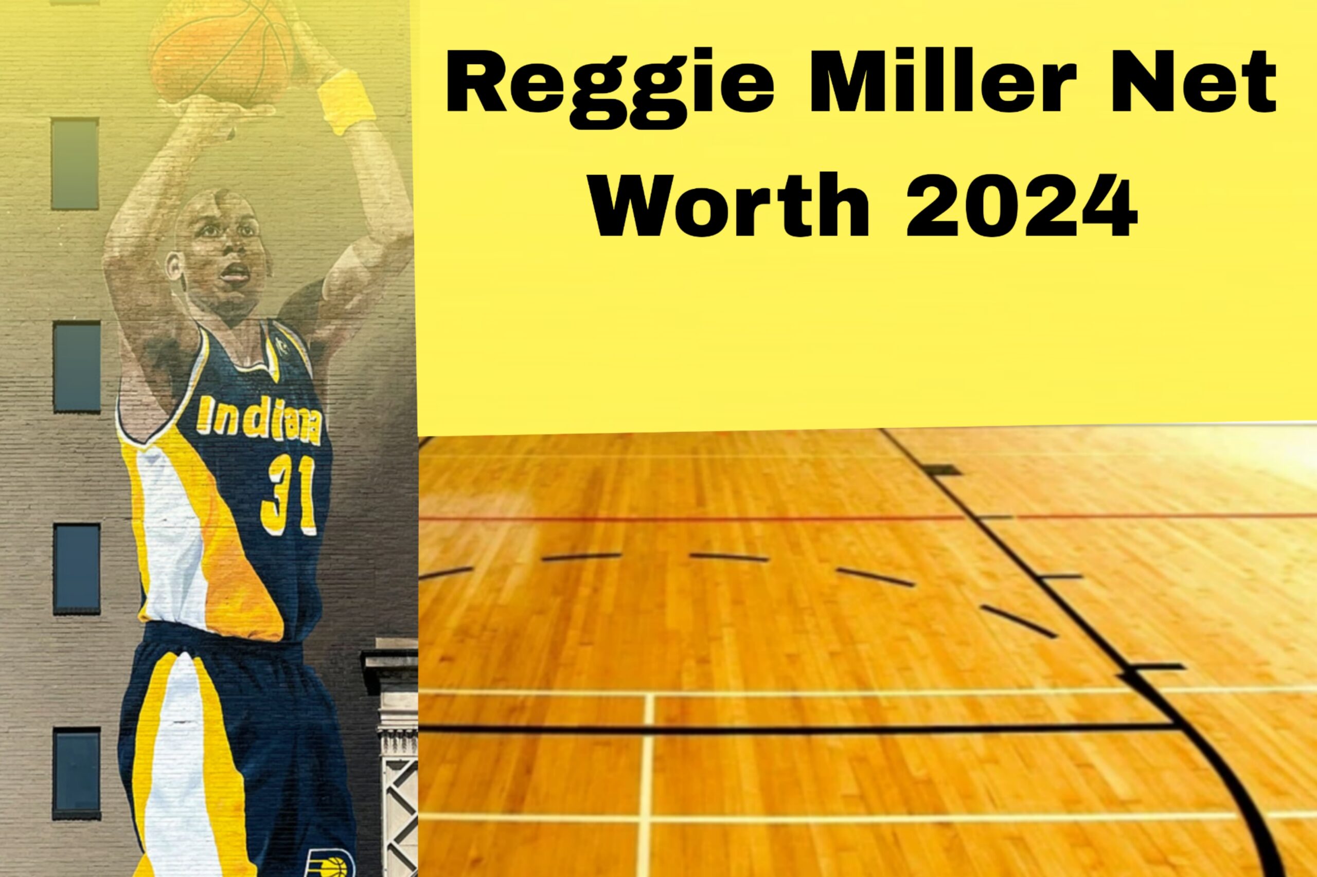 Reggie Miller Net Worth 2024, Success, investment and Salary NBAWORTH